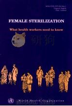 FEMALE STERILIZATION WHAT HEALTH WORKERS NEED TO KNOW（1994 PDF版）