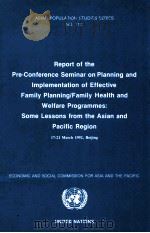 REPORT OF THE PRE-CONFERNCE SEMINAR ON PLANNING AND IMPLEMENTATION OF EFFECTIVE FAMILY PLANNING/FAMI     PDF电子版封面     