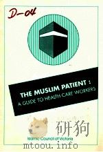 THE MUSLIM PATIENT:A GUIEDE TO HEALTH CARE WORKERS     PDF电子版封面     