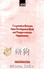 COOPERATION BETWEEN ASIAN DEVELOPMENT BANK AND NOGOVERNMENT ORGANIZATIONS（1999 PDF版）