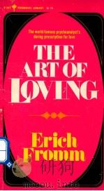THE ART OF LOVING   1956  PDF电子版封面  006080291X  ERICH FROMM 