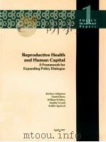 REPRODUCTIVE HEALTH AND HUMAN CAPITAL A FRAMEWORK FOR EXPANDING POLICY DIALOGUE（ PDF版）