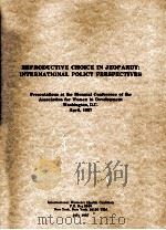 REPRODUCTIVE CHOICE IN JEOPARDY:INTERNATIONAL POLICY PERSPECTIVES     PDF电子版封面     