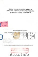 SEXUAL AND REPRODUCTIVE HEALTH RESEARCH NEEDS AND RESEARCH AGENDA:ASIAN AND PACIFIC PERSPECTIVE     PDF电子版封面    DR WANG YI-FEI 
