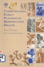 COMMUNICATING FAMILY PLANNING IN REPRODUCTIVE HEALTH（1997 PDF版）