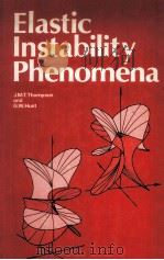 ELASTIC INSTABILITY PHENOMENA   1984  PDF电子版封面  0471902799  J.M.T.THOMPSON AND G.W.HUNT 