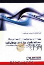 POLYMERIC MATERIALS FROM CELLULOSE AND ITS DERIVATIVES     PDF电子版封面  9783843352789   