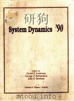 SYSTEM DYNAMICS'90 VOLUME 2:HOMER-SEDEHI   1990  PDF电子版封面  0914341162   