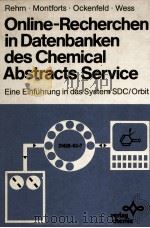 ONLINE-RECHERCHEN IN DATENBANKEN DES CHEMICAL ABSTRACTS SERVICE   1982  PDF电子版封面  3527259929   