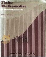 FINITE MATHEMATICS FOR BUSINESS AND SOCIAL SCIENCE   1974  PDF电子版封面  0536009864  WILLIAM J.ADAMS 