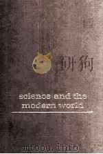 SCIENCE AND THE MODERN WORLD   1966  PDF电子版封面    JACINTO STEINHARDT 