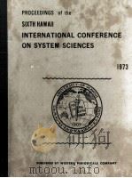 PROCEEDINGS OF THE SIXTH HAWALL INTERNATIONAL CONFERENCE ON SYSTEM SCIENCES 1973（1973 PDF版）
