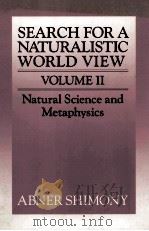 SEARCH FOR A NATURALISTIC WORLD VIEW VOLUME II NATURAL SCIENCE AND METAPHYSICS（1993 PDF版）