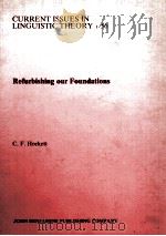 CURRENT ISSUES IN LINGUISTIC THEORY 56 REFURBISHING OUR FOUNDATIONS   1987  PDF电子版封面    C.F.HOCKETT 