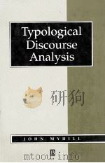 TYPOLOGICAL DISCOURSE ANALYSIS QUANTITATIVE APPROACHES TO THE STUDY OF LINGUISTIC FUNCTION   1992  PDF电子版封面    JOHN MYHILL 