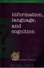 INFORMATION LANGUAGE AND COGNITION   1990  PDF电子版封面  0774803274  PHILP P.HANSON 