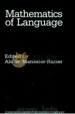 MATHEMATICS OF LANGUAGE   1987  PDF电子版封面  9027220492  ALEXIS MANASTER-RAMER 