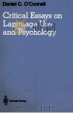 DANIEL C.O'CONNELL CRITICAL ESSARS ON LANGUAGE USE AND PSYCHOLOGY   1988  PDF电子版封面  0387967036  RAGNAR ROMMETVEIT 