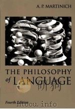 THE PHILOSOPHY OF LANGUAGE FOURTH EDITION   1985  PDF电子版封面    A.P.MARTINICH 