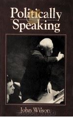 POLITICALLY SPEAKING THE PRAGMATIC ANALYSIS OF POLITICAL LANGUAGE（1990 PDF版）
