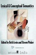 LEXICAL & CONCEPTUAL SEMANTICS   1991  PDF电子版封面    BETH LEVIN AND STEVEN PINKER 