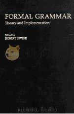 FORMAL GRAMMAR:THEORY AND IMPLEMENTATION   1992  PDF电子版封面  0195073142  ROBERT LEVINE 