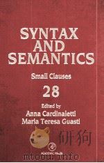 SYNTAX AND SEMANTICS VOLUME 28 SMALL CLAUSES   1995  PDF电子版封面  0126135282  ANNA CARDINALETTI AND MARIA TE 