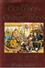 THE COLLISION OF TWO CIVILISATIONS THE BRITISH EXPEDITION TO CHINA IN 1792-4   1992  PDF电子版封面  0002726777   