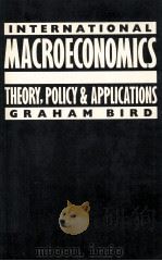 INTERNATIONAL MACROECONOMICS   1987  PDF电子版封面  0333444124  GRAHAN BIRD 