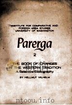 INSTITUTE FOR COMPARATIVE AND FOREIGN AREA STUDIES UNIVERSITY OF WASHINGTON PARERGA 2 THE BOOK OF CH（1975 PDF版）