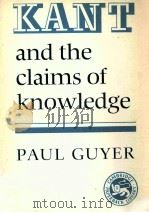 KANT AND THE CLAIMS OF KNOWLEDGE   1987  PDF电子版封面  0521337720  PAUL GUYER 