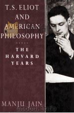 T.S.ELIOT AND AMERICAN PHILOSOPHY（1992 PDF版）
