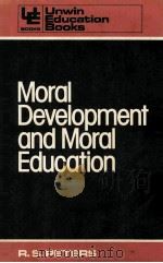 MORAL DEVELOPMENT AND MORAL EDUCATION   1981  PDF电子版封面  0043701078  R.S.PETERS 