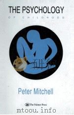 THE PSYCHOLOGY OF CHILDHOOD   1992  PDF电子版封面  1850009546  PETER MITCHELL 