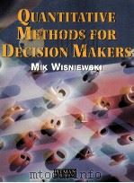 QUANTITATIVE METHODS FOR DECISION MAKERS MIK WISNIEWSKI   1994  PDF电子版封面  0273039385   