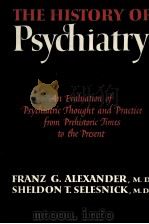 THE HISTORY OF PSYCHIATRY   1966  PDF电子版封面     