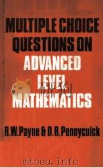MULTIPLE CHOICE QUESTIONS ON ADVANCED LEVEL MATHEMATICS   1975  PDF电子版封面  0713519274   