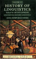 HISTORY OF LINGUISTICS VOLUME IV:NINETEENTH-CENTURY LINGUISTICS ANNA MORPURGO DAVIES   1992  PDF电子版封面    GIULIO LEPSCHY 