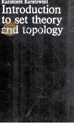 INTRODUCTION TO SET THEORY AND TOPOLOGY   1977  PDF电子版封面    KAZIMIERZ KURATOWSKI 