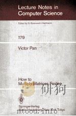 HOW TO MULTIPLY MATRICES FASTER   1984  PDF电子版封面  3540138668  VICTOR PAN 