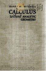 CALCULUS WITHOUT ANALYTIC GEOMETRY   1969  PDF电子版封面    BARRY MITCHELL 