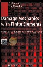 DAMAGE MECHANICS WITH FINITE ELEMENTS PRACTICAL APPLICATIONS WITH COMPUTER TOOLS（ PDF版）