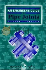 AN ENGINEER'S GUIDE TO PIPE JOINTS   1998  PDF电子版封面  1860580815   