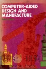 COMPUTER AIDED DESIGN AND MANUFACTURE THIRD EDITION   1986  PDF电子版封面  0470201800  C.B.BESANT  C.W.K LUI 