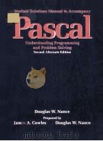 STUDENT SOLUTIONS MANUAL TO ACCOMPANY PASCAL UNDERSTANDING PROGRAMMING AND PROBLEM SOLVING SECOND AL（1992 PDF版）