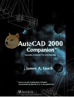 AUTOCAD 2000 COMPANION ESSENTIALS OF AUTOCAD PLUS SOLID MODELING   1999  PDF电子版封面  0072349735  JAMES A.LEACH 