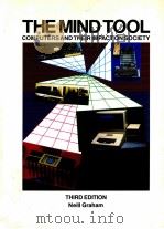 THE MIND TOOL COMPUTERS AND THEIR IMPACT ON SOCIETY THIRD EDITION   1976  PDF电子版封面  0314696504  NEILL GRAHAM 