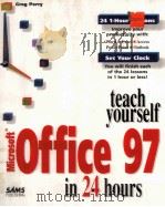 TEACH YOURSELF MICROSOFT OFFICE 97 IN 24 HOURS   1997  PDF电子版封面  0672310090  GREG PERRY 
