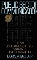 PUBLIC SECTOR COMMUNICATION:HOW ORGANIZATIONS MANAGE INFORATION（1992 PDF版）