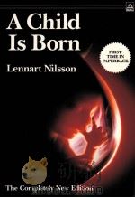 A CHILD IS BORN LENNART NILSSON   1990  PDF电子版封面  0385307993  LARS HAMBERGER 